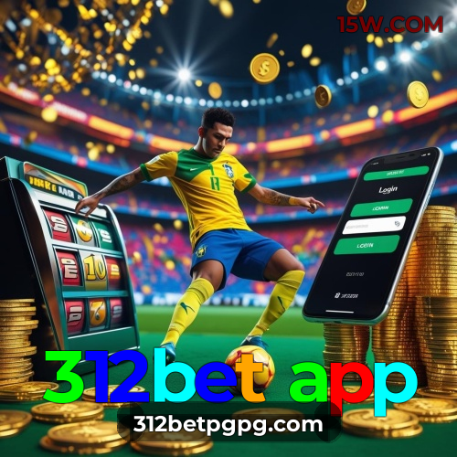 312bet app: O cassino online mais confiável para brasileiros jogarem!